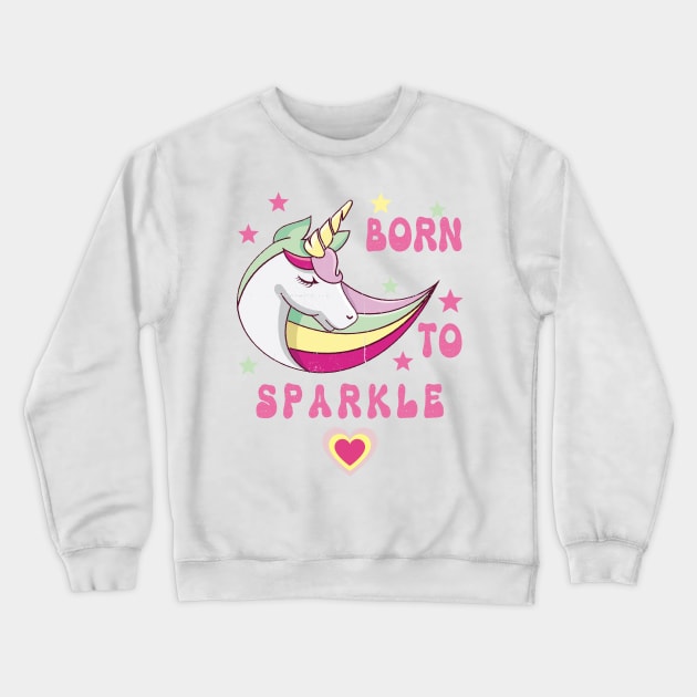 Born To Sparkle Groovy Unicorn With Stars and Heart Crewneck Sweatshirt by teezeedy